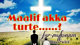 Faarfannaa durii obsa guddaa namatti horu MAALIF AKKA TURTEmokonnin mullisaaoromogospelsong [upl. by Sivartal]