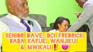 SENIOR DAVE DCI FREDRICK BABA KAFUE WANJIKU GOAT WIFE MWIKALI amp AND SOLOMON THE KIDNAPPER ❗💔 [upl. by Ahsina801]