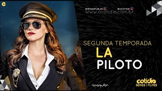 O que acontece na Segunda Temporada de “La Piloto” • Série Mexicana [upl. by Hewes]