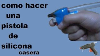 como hacer una pistola de silicona casera [upl. by Wallie]