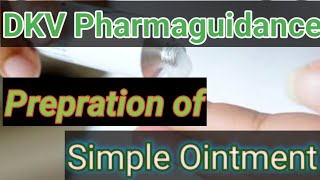 Preparation of Simple Ointment  simple ointment base practical Pharmaceutics  dkv Pharmaguidance [upl. by Godbeare]