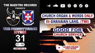 PH 31  NYAME A ƆBƆƆ  INSTRUMENTAL  16 ghana presbyterianchurch hymns choir classicalmusic [upl. by Annav]