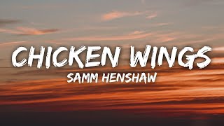 Samm Henshaw  Chicken Wings Lyrics [upl. by Ilyak907]