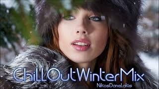 Chill Out Winter Mix  Nikos Danelakis Best of Chill RelaxingampDeep Music [upl. by Inalan]