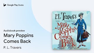 Mary Poppins Comes Back by P L Travers · Audiobook preview [upl. by Shepperd]