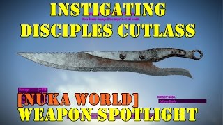 Fallout 4 Nuka World Weapon Spotlights Instigating Disciples Cutlass [upl. by Ardied]