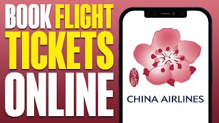 How To Book Flight Tickets Online China Airlines 2024 [upl. by Arrol]