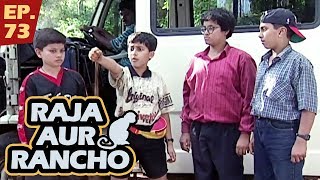 राजा और रैंचो  Episode 73  Raja Aur Rancho  90s Best TV Shows  7th August 2017 [upl. by Anirrok]