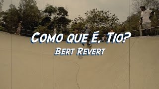 Ep 3  How To BERTREVERT  Como que é tio [upl. by Dole]