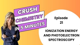 Ionization energy and PES  Episode 21 of Crush Chem in 5 minutes [upl. by Mauricio]