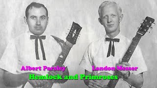 Hemlocks And Primroses  Albert Parsley amp Landon Messer Rare [upl. by Nwahs]