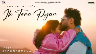 Ik Tera Pyar Official Video  Jassie Gill  Roojas Kaur Gill  EP  Jadugarriya  MkDigital [upl. by Haden]