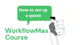 How to add Quotes on WorkflowMax [upl. by Nanor595]