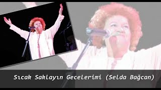 Sıcak Saklayın Gecelerimi Selda Bağcan [upl. by Kilroy]