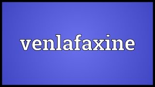 Venlafaxine Meaning [upl. by Polky772]