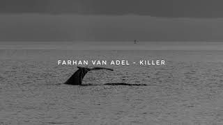 Farhan Van Adel  Killer [upl. by Pollack240]