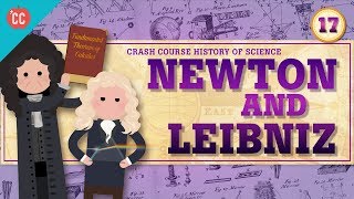 Newton and Leibniz Crash Course History of Science 17 [upl. by Yatnuahs]