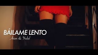 Báilame Lento Arion amp Yediel Video Oficial [upl. by Abijah]