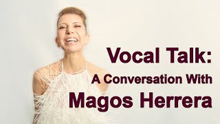 Vocal Talk Magos Herrera [upl. by Giarc864]