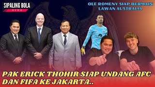 ERICK THOHIR UNDANG AFC amp FIFA UNTUK LAGA LAWAN BAHRAIN DI JAKARTAOLE ROMENY SIAP LAWAN AUSTRALIA [upl. by Arjun]