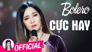 BOLERO Trữ Tình Nhẹ Nhàng Say Đắm Lòng Người  LK Bolero Trữ Tình Hay Nhất 2017 [upl. by Emile432]