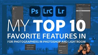 My Top 10 Favorite Features of Photoshop amp Lightroom for Photographers [upl. by Rednal938]