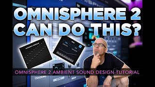 Omnisphere 2 Sound Design Tutorial  Omnisphere 2 Can Do THIS [upl. by Belding]