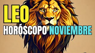 LEO ♌ HORÓSCOPO NOVIEMBRE [upl. by Mcdougall]