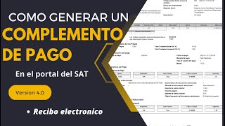 Como hacer un complemento de pago en el SAT CFDI Versión 40 2024 [upl. by Sillsby49]