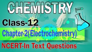 Class 12 Chemistry Chapter2  ELECTROCHEMISTRY   NCERT Solved Questions  Class 12 Board Exams [upl. by Adnuahs]