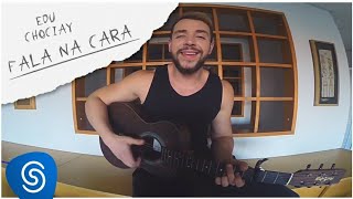 Edu Chociay  Fala Na Cara Acústico  EP Rascunho [upl. by Aremihc]