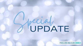 Proclaim Anglican Church Special Update [upl. by Justus977]