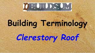 Building Terminology  Clerestory roof [upl. by Terrag]