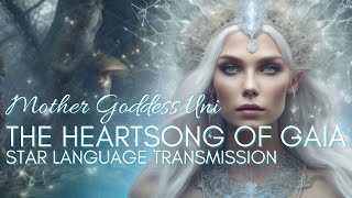 🤍✨Mother Goddess Uni  The Heartsong of Gaia🕊️🌎🌿 Star Language Transmission  Elemental Codes [upl. by Airet]