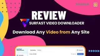 SurFast Video Downloader Review Redefining Video Access 2024 [upl. by Annotahs963]