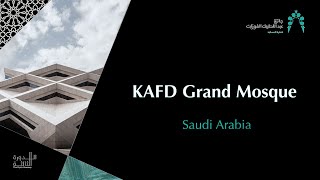 Documentary Film  KAFD Grand Mosque  Saudi Arabia  Winner 3rd Cycle [upl. by Nosnor]