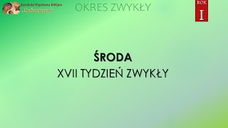 ŚRODA XVII TYDZIEŃ ZWYKŁY  ROK I  Czytania Liturgiczne  Katolicka Wspólnota Biblijna HODEGETRIA [upl. by Tesil]