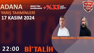 İsmail ÖZKARLIOĞLU ve Üçay YILDIRIM 17 Kasım ADANA Tahminleri [upl. by Esyahc]