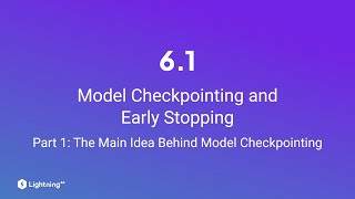 Unit 61  Model Checkpointing and Early Stopping  Part 1 [upl. by Gabriellia]