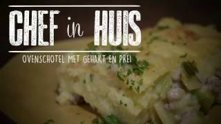 CHEF IN HUIS  Ovenschotel met gehakt en prei [upl. by Nylrad]