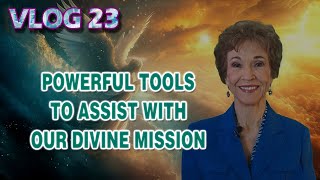 VLOG 23  POWERFUL TOOLS TO ASSIST WITH OUR DIVINE MISSION [upl. by Afrikah]