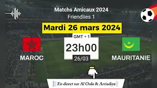 Match amical  Maroc 0  0 Mauritanie en direct sur Al Aoula amp Arryadia  26032024 à 23 h [upl. by Ramyaj]