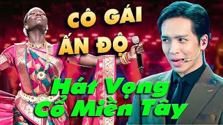 Cô Gái ẤN ĐỘ HÁT VỌNG CỔ MIỀN TÂY Cực Ngọt Khiến Ban Giám Khảo Lặng Người Giọng Ca Độc Lạ Nhất THVL [upl. by Florella704]