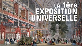 LA 1ÈRE EXPOSITION UNIVERSELLE [upl. by Burkhardt]