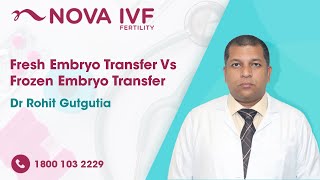 Fresh Embryo Transfer Vs Frozen Embryo Transfer  Dr Rohit Gutgutia  Fertility Specialist Kolkata [upl. by Saylor441]