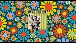 Peter Paul and Mary  Blowin in the Wind  with Lyrics  Music amp Lyrics [upl. by Parrish]