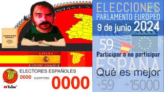 ELECCIONES AL PARLAMENTO EUROPEO 2024  ¿Participar o no participar ¿Qué es mejor [upl. by Acinelav]