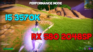 I5 3570k RX 580 2048sp FORTNITE CHAPITRE 5 MODE PERFORMANCE [upl. by Nauqe]