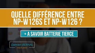 Différence batterie Fuji NPW126  NPW126S   Danger batterie tierce [upl. by Cathe635]