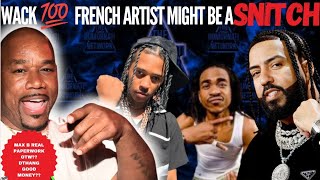 WACK 100 FRENCH MONTANA ARTIST MIGHT BE A SNITCH amp MAX B CO DEFENDANT SENDING RAT PAPERWORK [upl. by Anson]